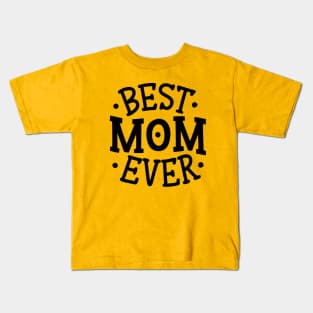 T-shirt best mom ever Kids T-Shirt